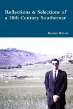 Reflections and Selections of a 20th Century Southerner