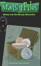 Maisy and the Money Marauder (the Maisy Files Book 2)