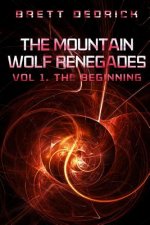 Mountain Wolf Renegades Vol. 1 the Beginning