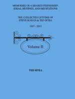 Collected Letters of Steve Kogan & Ted Sitea1987 - 2015Volume II