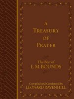 A Treasury of Prayer: The Best of E.M. Bounds