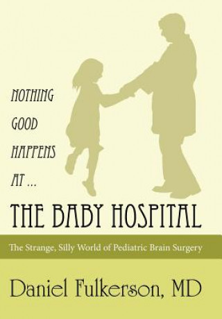 Nothing Good Happens at ... The Baby Hospital