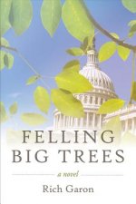 Felling Big Trees: Volume 1