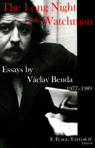 Long Night of the Watchman - Essays by Vaclav Benda, 1977-1989