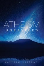 ATHEISM UNRAVELED