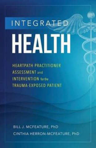 Integrated Health - HeartPath Practitioner Assessment and Intervention for the Trauma Exposed Patient