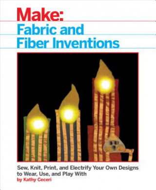 Fabric and Fiber Inventions (Kathy Ceceri)(Brožovaná)