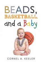 Beads, Basketball, and a Baby