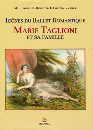 Icônes du ballet romantique. Marie Taglioni et sa famille