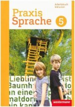 Praxis Sprache 5. Arbeitsbuch. Individuelle Förderung - Inklusion. Differenzierende Ausgabe. Gesamtschulen