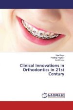Clinical Innovations in Orthodontics in 21st Century