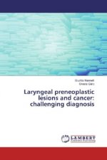 Laryngeal preneoplastic lesions and cancer: challenging diagnosis