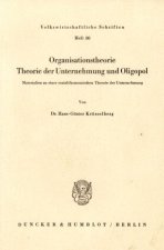 Organisationstheorie, Theorie der Unternehmung und Oligopol.