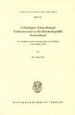 Gebändigter Klassenkampf. Tarifautonomie in der Bundesrepublik Deutschland.
