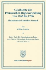 Geschichte der Preussischen Regieverwaltung von 1766 bis 1786.