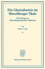 Die Glasindustrie im Hirschberger Thale.