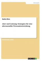 Alter und Leistung. Strategien fur eine alterssensible Personalentwicklung