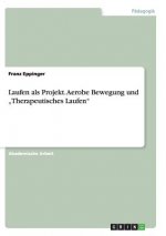 Laufen als Projekt. Aerobe Bewegung und 