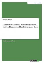 Ekel in Gottfried Benns fruher Lyrik. Motive, Themen und Funktionen des Ekels