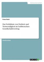 Verhaltnis von Freiheit und Notwendigkeit im hobbesschen Gesellschaftsvertrag