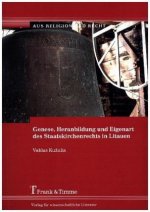 Genese, Heranbildung und Eigenart des Staatskirchenrechts in Litauen