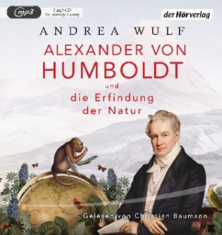 Alexander von Humboldt und die Erfindung der Natur