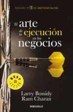 El Arte de la Ejecución En Los Negocios / Execution: The Discipline of Getting Things Done