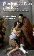 Muéstranos al Padre y nos basta! Reflexiones sobre la figura de Dios Padre