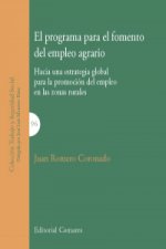 El programa para el fomento del empleo agrario: Hacia una estrategia global para la promoción del empleo en las zonas rurales