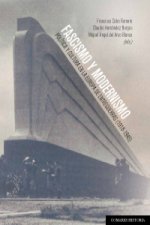 Fascismo y modernismo: Política y cultura en la Europa de entreguerras (1918-1945)