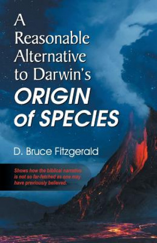 Reasonable Alternative to Darwin's Origin of Species
