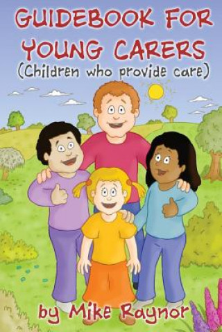 Guide Book for Young Carers (Children Who Provide Care)