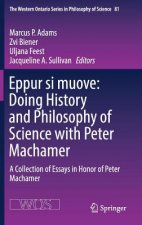 Eppur si muove: Doing History and Philosophy of Science with Peter Machamer