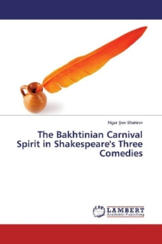 The Bakhtinian Carnival Spirit in Shakespeare's Three Comedies