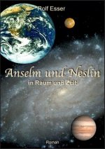 Anselm und Neslin in Raum und Zeit