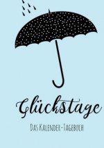 Glückstage: Das Kalender-Tagebuch