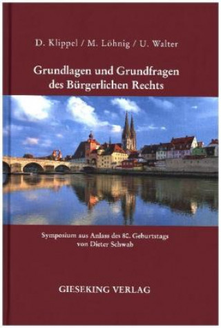 Grundlagen und Grundfragen des Bürgerlichen Rechts