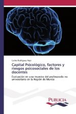 Capital Psicológico, factores y riesgos psicosociales de los docentes