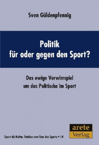 Güldenpfennig, S: Politik für oder gegen den Sport?