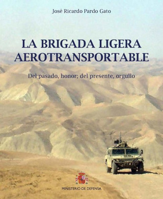 La Brigada Ligera Aerotransportable. Del pasado, honor; del presente, orgullo. 50 Aniversario