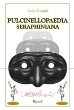 Pulcinellopaedia Seraphiniana. Ediz. deluxe
