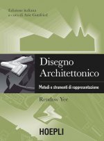 Disegno architettonico. Metodi e strumenti di rappresentazione