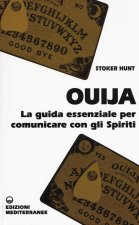Ouija. La guida essenziale per comunicare con gli spiriti