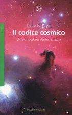 Il codice cosmico. La fisica moderna decifra la natura