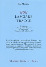 Non lasciare tracce. Un commento all'insegnamento dzogchen di Jigmé Lingpa «Rivelazioni di Bene Universale»