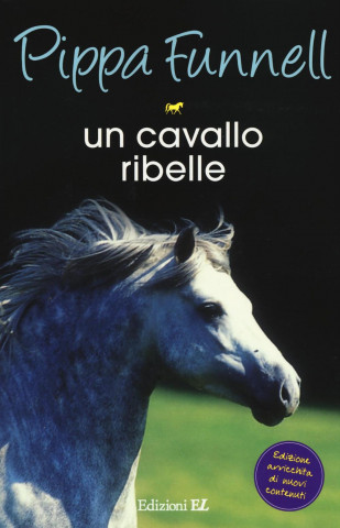 Un cavallo ribelle. Storie di cavalli