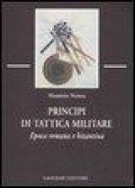 Principi di tattica militare. Epoca romana e bizantina