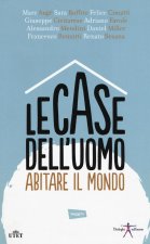 Le case dell'uomo. Abitare il mondo. Con e-book