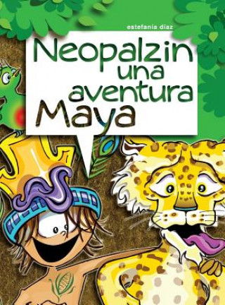 Neopalzin, Una Aventura Maya