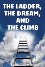 Ladder, The Dream, & The Climb